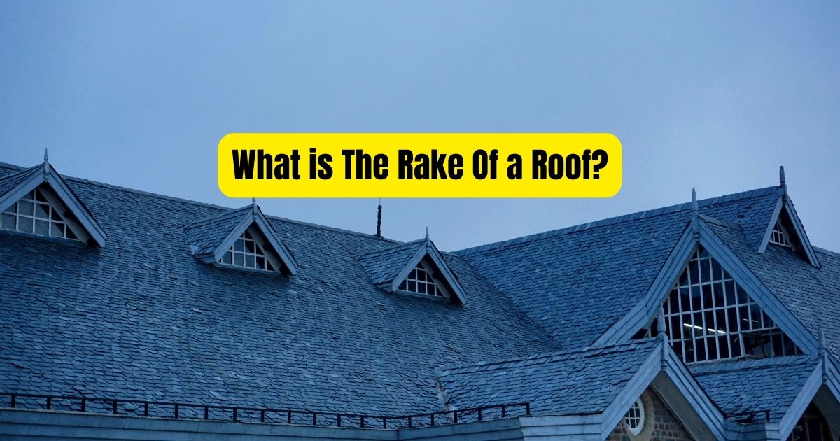 What is The Rake Of a Roof