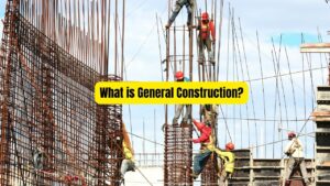 What is General Construction